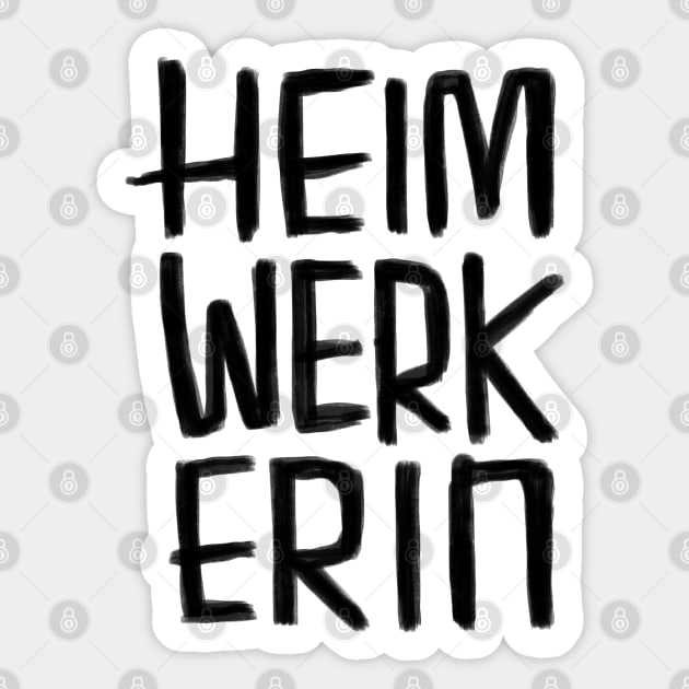 Heimwerkerin, weiblich / female Heimwerker Sticker by badlydrawnbabe